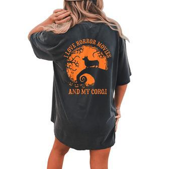 I Love Horror Movie And My Corgi Halloween Corgi Halloween Women's Oversized Comfort T-shirt Back Print | Mazezy