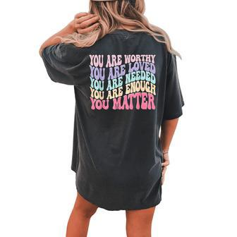 You Matter Retro Groovy Mental Health Awareness Self Care Women's Oversized Comfort T-shirt Back Print | Mazezy