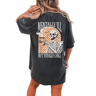 Mentally Ill But Totally Chill Halloween Skeleton Coffee Women's Oversized Comfort T-shirt Back Print - Seseable
