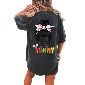 Messy Bun Mama Bunny Mom Life Easter Celebration Womens Women's Oversized Comfort T-Shirt Back Print | Mazezy