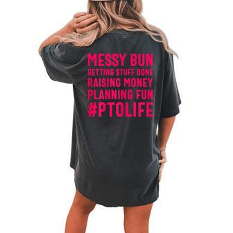 Messy Bun Pto Mom Getting Stuff Done Cute Women's Oversized Comfort T-Shirt Back Print | Mazezy