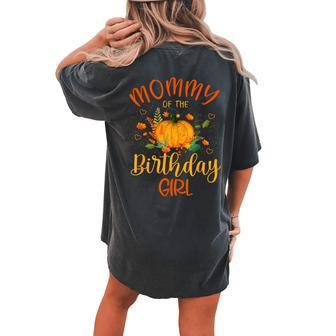 Mommy Of The Birthday Girl Pumpkin Themed Mother Mom Women's Oversized Comfort T-shirt Back Print - Seseable