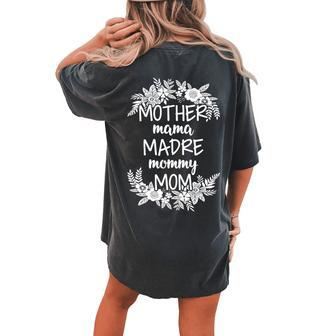 Mother Mama Madre Mommy Mom Floral Print Graphic Women's Oversized Comfort T-Shirt Back Print | Mazezy