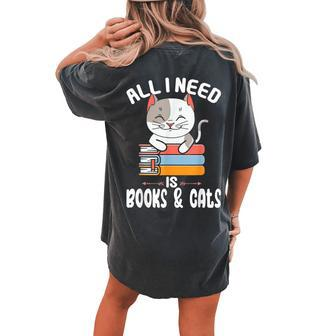 All I Need Is Books And Cats Cat Lover Kitten Reading Women's Oversized Comfort T-shirt Back Print | Mazezy