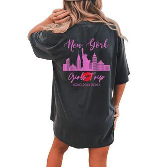 New York Girls Trip 2023 Nyc Vacation 2023 Matching Women's Oversized Comfort T-shirt Back Print - Monsterry