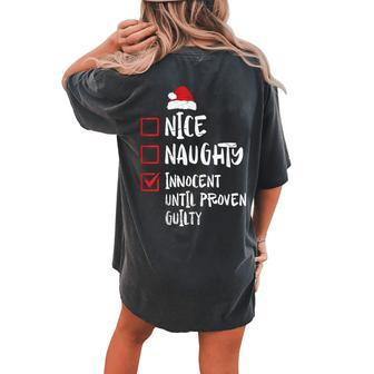 Nice Naughty Innocent Until Proven Guilty Christmas List Women's Oversized Comfort T-shirt Back Print | Mazezy