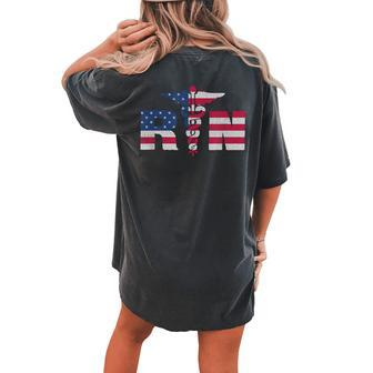 Nurse Appreciation Rn American Flag July 4Th Women's Oversized Comfort T-shirt Back Print | Mazezy