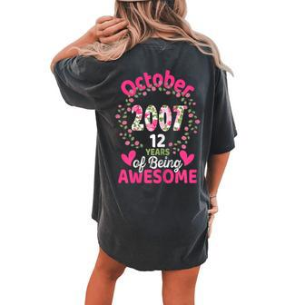October 2007 Birthday Birthday 12 Years Floral Women's Oversized Comfort T-Shirt Back Print | Mazezy