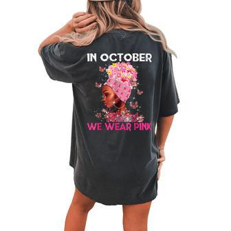 In October We Wear Pink Black Girl Breast Cancer Women's Oversized Comfort T-shirt Back Print - Monsterry DE
