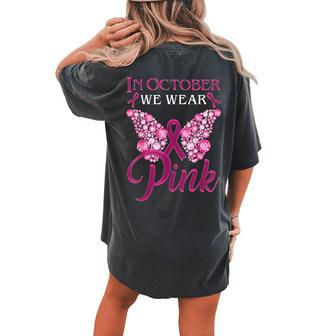In October We Wear Pink Breast Cancer Awareness Butterfly Women's Oversized Comfort T-shirt Back Print - Seseable
