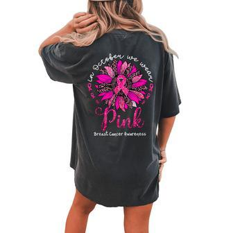 In October We Wear Pink Sunflower Breast Cancer Awareness Women's Oversized Comfort T-shirt Back Print | Mazezy