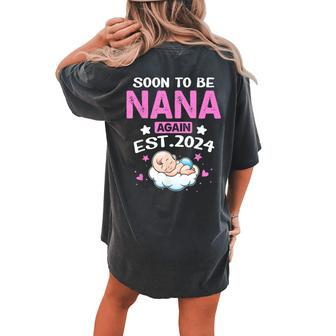 Pregnancy Announcement Soon To Be Nana Again 2024 Women's Oversized Comfort T-shirt Back Print - Seseable