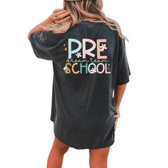 Preschool Dream Team Retro Back To School Teacher Student Women's Oversized Comfort T-shirt Back Print | Mazezy