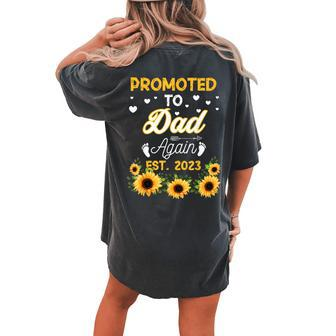 Promoted To Dad Again Est2023 Sunflower New Dad Est 2023 Women's Oversized Comfort T-Shirt Back Print | Mazezy