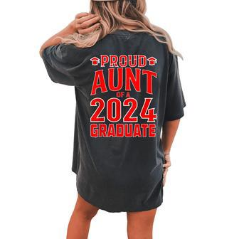 Proud Aunt Of A Class Of 2024 Graduate Senior Graduation Women's Oversized Comfort T-Shirt Back Print | Mazezy