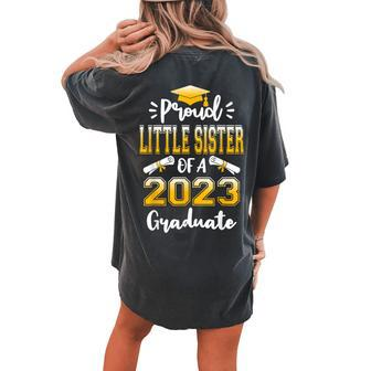 Proud Little Sister Of A Class Of 2023 Graduate Senior Women's Oversized Comfort T-Shirt Back Print | Mazezy