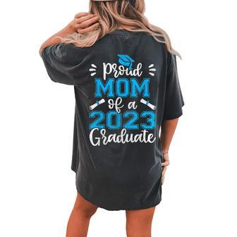 Proud Mom Of 2023 Graduate Mommy Graduation Women Women's Oversized Comfort T-Shirt Back Print | Mazezy