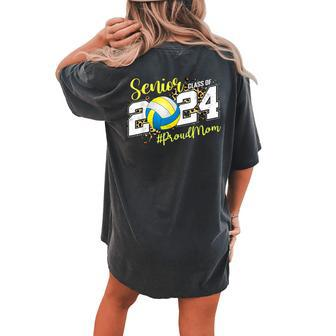 Proud Mom Of 2024 Senior Graduate Class Of 2024 Volleyball Women's Oversized Comfort T-shirt Back Print - Seseable