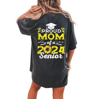 Proud Mom Class Of 2024 Senior Graduate Sunflower Senior 24 Women's Oversized Comfort T-Shirt Back Print | Mazezy