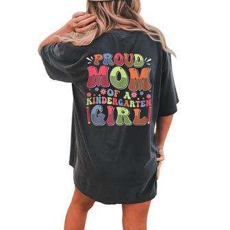Proud Mom Of A Kindergarten Girl First Day Back To School Women's Oversized Comfort T-shirt Back Print - Seseable