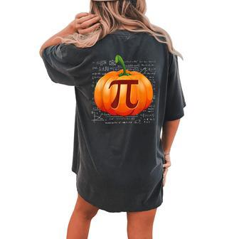 Pumpkin Pie Math I Halloween Thanksgiving Pi Day Halloween Women's Oversized Comfort T-shirt Back Print | Mazezy