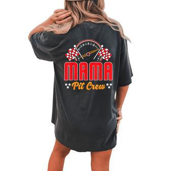 Race Car Birthday Party Matching Family Mama Pit Crew Women's Oversized Comfort T-shirt Back Print - Monsterry AU