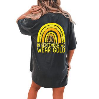 Rainbow In September We Wear Gold Childhood Cancer Awarenes Women's Oversized Comfort T-shirt Back Print - Monsterry AU