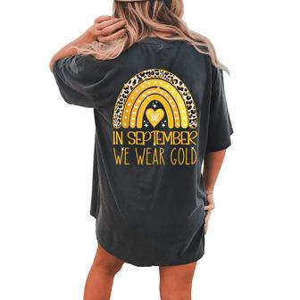 Rainbow In September We Wear Gold Childhood Cancer Awareness Women's Oversized Comfort T-shirt Back Print - Seseable