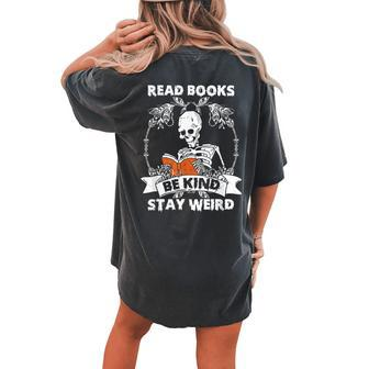Read Books Be Kind Stay Weird Skeleton Reading Book Lover Women's Oversized Comfort T-shirt Back Print - Seseable