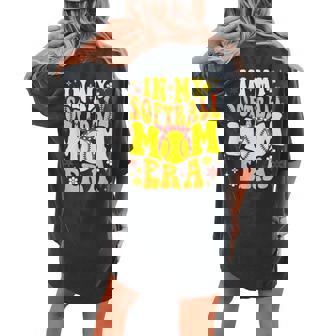 Retro Groovy In My Softball Mom Era Softball Mama Mom Life Women's Oversized Comfort T-shirt Back Print - Seseable