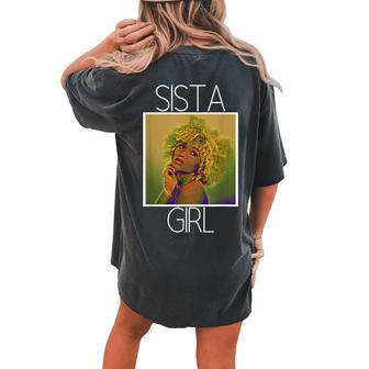 Sista Girl Black Woman With Sunflower Curly Hair Women's Oversized Comfort T-Shirt Back Print | Mazezy