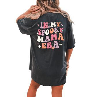 In My Spooky Mama Era Retro Halloween Witchy One Spooky Mom Women's Oversized Comfort T-shirt Back Print | Mazezy