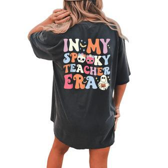 In My Spooky Teacher Era Halloween Groovy Witchy Teacher Women's Oversized Comfort T-shirt Back Print - Seseable