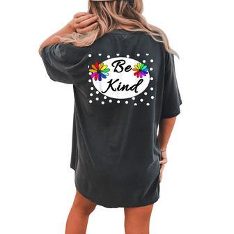 Sunflower Floral Choose Kindness Be Kind Rainbow Women's Oversized Comfort T-Shirt Back Print | Mazezy