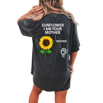 Sunflower I Am Your Mother Birthday For Wife Mom Women's Oversized Comfort T-Shirt Back Print | Mazezy