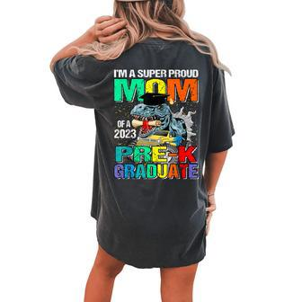 Im A Super Proud Mom Of A 2023 Prek Graduate Dinosaur Women's Oversized Comfort T-Shirt Back Print | Mazezy