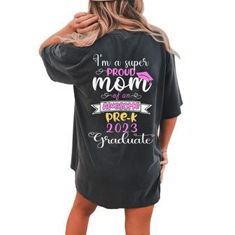 Im A Super Proud Mom Of An Awesome Prek 2023 Graduate Women's Oversized Comfort T-Shirt Back Print | Mazezy