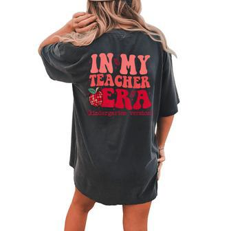 In My Teacher Era Back To School Kindergarten Teacher Team Women's Oversized Comfort T-shirt Back Print - Seseable
