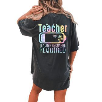 Teacher Summer Recharge Required Outfit Teacher Ener Tie Dye Women's Oversized Comfort T-Shirt Back Print | Mazezy