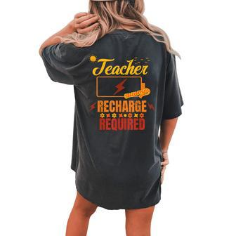 Teacher Summer Recharge Required Vacation Teacher Women's Oversized Comfort T-Shirt Back Print | Mazezy