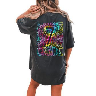 Tie Dye 7Th Grade Typography Team 7Th Grade Teacher Women's Oversized Comfort T-shirt Back Print - Seseable