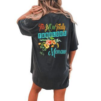 Totally Fabulous Memaw Best Memaw Ever Floral Women's Oversized Comfort T-Shirt Back Print | Mazezy