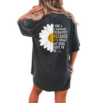 Tu I Am Massage Therapist Daisy Flower Costume Hippie Women's Oversized Comfort T-Shirt Back Print | Mazezy