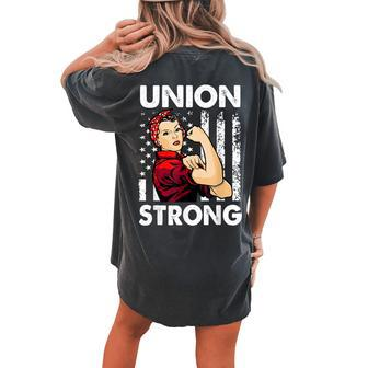 Union Strong And Solidarity Union Proud Labor Day Women's Oversized Comfort T-shirt Back Print - Seseable
