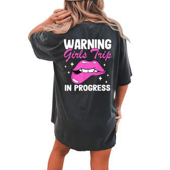 Vacation Party Girl Mom Warning Girls Trip In Progress Women's Oversized Comfort T-Shirt Back Print | Mazezy