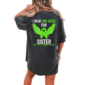 I Wear Lime Green For My Sister Non Hodgkins Lymphoma Ribbon Women's Oversized Comfort T-shirt Back Print | Mazezy