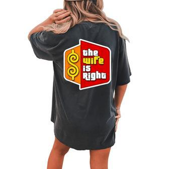 The Wife Is Right Women's Oversized Comfort T-shirt Back Print - Monsterry CA
