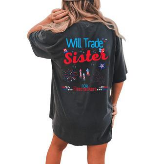 Will Trade Sister For Firecrackers Funny Fireworks 4Th July Women's Oversized Graphic Back Print Comfort T-shirt - Monsterry DE
