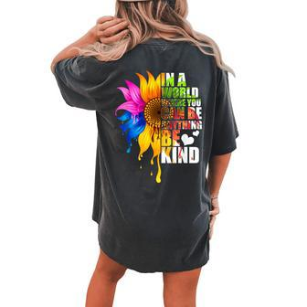 In A World Where You Can Be Anything Be Kind Gay Pride Lgbt Women's Oversized Comfort T-Shirt Back Print | Mazezy