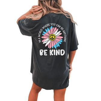 World Be Kind Transgender Daisy Peace Hippie Trans Lgbt Gift Women's Oversized Graphic Back Print Comfort T-shirt